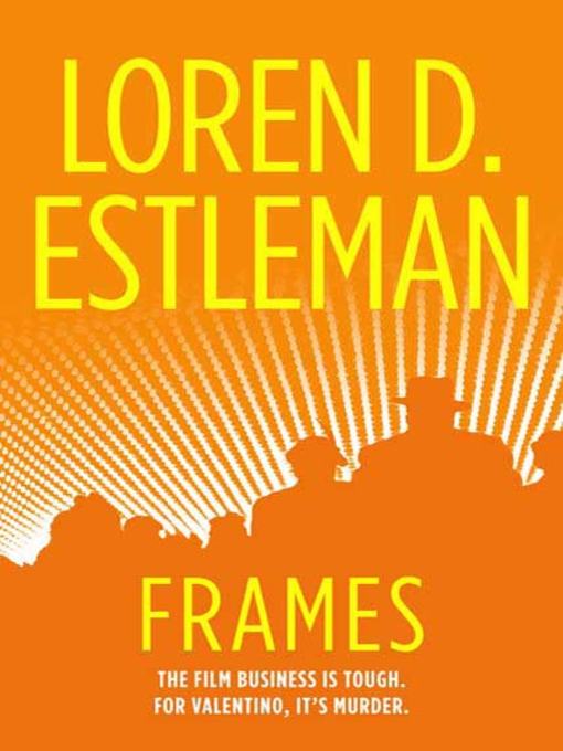 Title details for Frames by Loren D. Estleman - Wait list